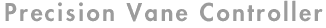 Precision Vane Controller